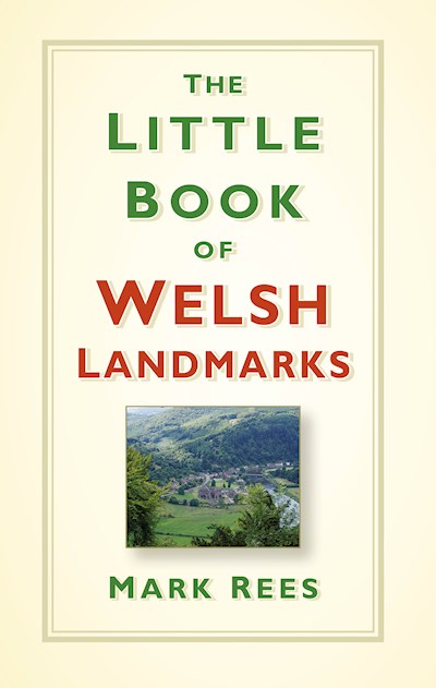 The Little Book of Welsh Landmarks by Mark Rees