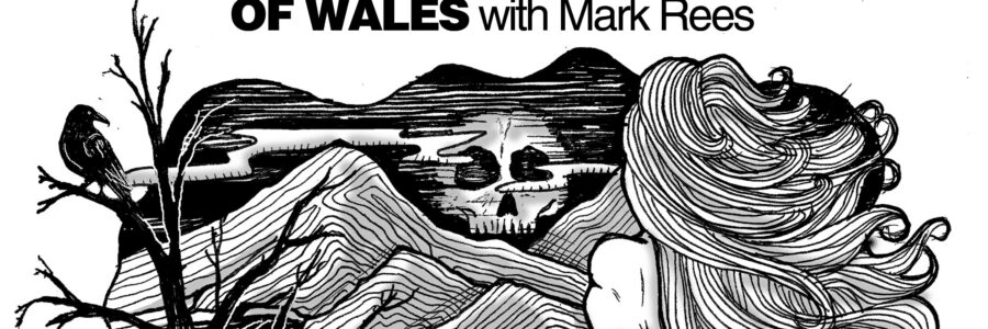 Ghosts and Folklore of Wales with Mark Rees