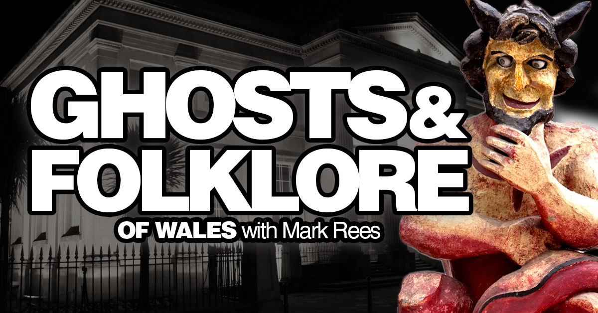 The Curse of the Swansea Devil: Ghosts & Folklore of Wales Podcast EP02