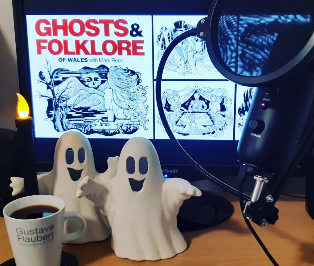 Ghosts & Folklore of Wales with Mark Rees podcast - the "most haunted" podcast from Wales to the world!