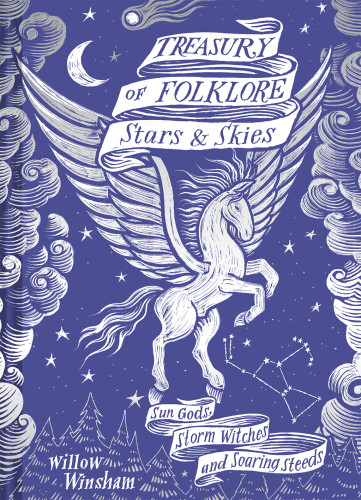 Treasury of Folklore Stars and Skies by Willow Winsham