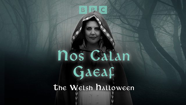 Nos Calan Gaeaf: The Welsh Halloween