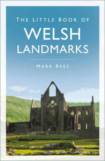 The Little Book of Welsh Landmarks by Mark Rees