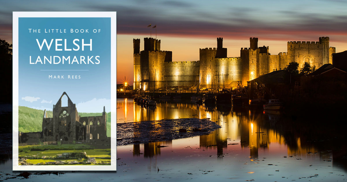 Welsh Landmarks and the Amazing Stories Behind Them